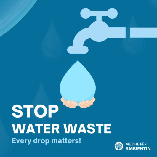 Kampanja Sensibilizuese “Ndaloni Shpërdorimin e Ujit” (ENG: Awareness Campaign – Stop Water Waste)